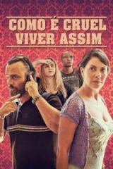 Como é Cruel Viver Assim İzle