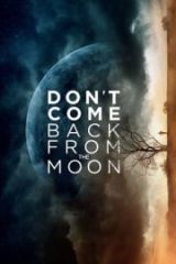 Don’t Come Back from the Moon İzle